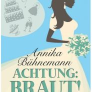 “Achtung Braut” von Annika Bühnemann