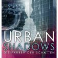 “Urban Shadows – Die Farben der Schatten” von Joan Darque