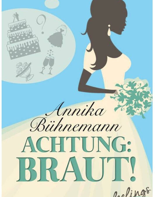 „Achtung Braut“ von Annika Bühnemann